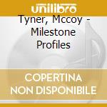 Tyner, Mccoy - Milestone Profiles cd