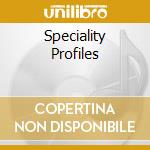 Speciality Profiles cd