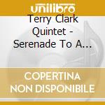 Terry Clark Quintet - Serenade To A Bus Seat cd musicale di Clark Terry