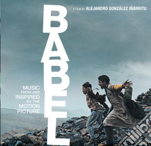 Babel (Music From And Inspired By The Motion Picture) (2 Cd) cd musicale di Artisti Vari