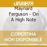 Maynard Ferguson - On A High Note cd
