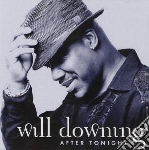 Will Downing - After Tonight cd musicale di Will Downing
