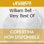 William Bell - Very Best Of cd musicale di William Bell