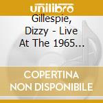 Gillespie, Dizzy - Live At The 1965 Monterey cd musicale di Dizzy Gillespie