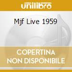 Mjf Live 1959 cd