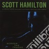 Scott Hamilton & Friends - Across The Tracks cd