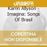 Karrin Allyson - Imagina: Songs Of Brasil cd