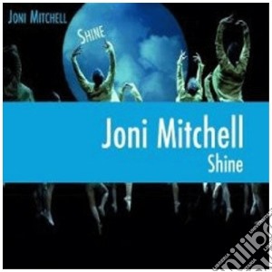 Joni Mitchell - Shine cd musicale di Joni Mitchell