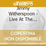 Jimmy Witherspoon - Live At The 1972 Monterey Jazz Festival cd