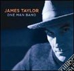 James Taylor - One Man Band (Cd+Dvd) cd musicale di James Taylor