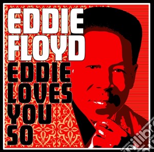 Eddie Floyd - Eddie Loves You So (3 Cd) cd musicale di Eddie Floyd