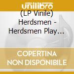 (LP Vinile) Herdsmen - Herdsmen Play Paris lp vinile