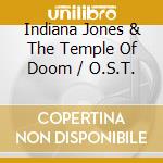 Indiana Jones & The Temple Of Doom / O.S.T. cd musicale