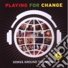 Playing For Change - Songs Around The World (2 Cd) cd