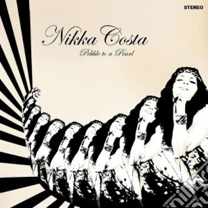 Nikka Costa - Pebble To A Pearl cd musicale di Nikka Costa