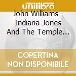 John Williams - Indiana Jones And The Temple Of Doom cd