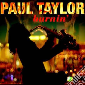 Paul Taylor - Taylor Paul-burnin' cd musicale di Taylor Paul