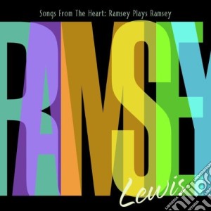 Ramsey Lewis - Songs From The Heart: Ramsey Plays Ramsey cd musicale di Ramsey Lewis