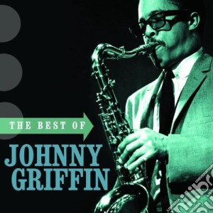 Johnny Griffin - The Best Of cd musicale di Johnny Griffin