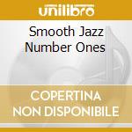 Smooth Jazz Number Ones cd musicale di Concord