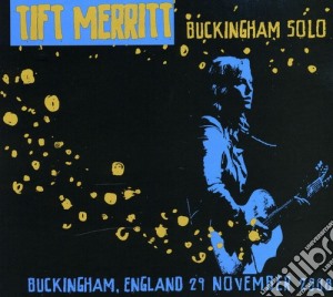 Tift Merritt - Buckingham Solo: Live cd musicale di Tift Merritt
