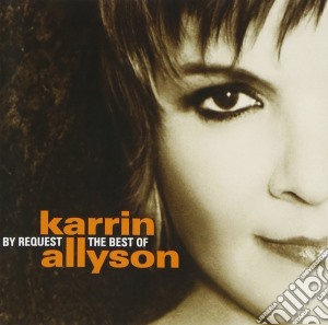 Karrin Allyson - By Request: The Very Best Of K cd musicale di ALLYSON KARRIN