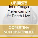 John Cougar Mellencamp - Life Death Live And Freedom cd musicale di John Cougar Mellencamp