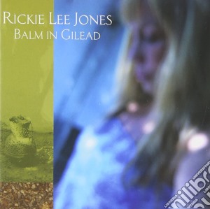 Rickie Lee Jones - Balm In Gilead cd musicale di JONES RICKIE LEE