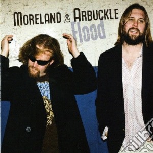Moreland & Arbuckle - Flood cd musicale di MORELAND & ARBUCKE