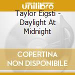 Taylor Eigsti - Daylight At Midnight cd musicale di Taylor Eigsti