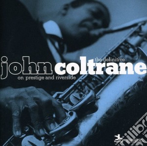 John Coltrane - Definitive John Coltrane On Prestige & Riverside (2 Cd) cd musicale di John Coltrane