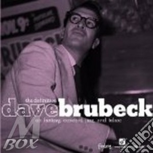 Dave Brubeck - Definitive Dave Brubeck On Fantasy Concord Jazz & cd musicale di Dave Brubeck