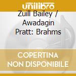 Zuill Bailey / Awadagin Pratt: Brahms cd musicale di Johannes Brahms