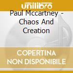 Paul Mccartney - Chaos And Creation cd musicale di Paul Mccartney