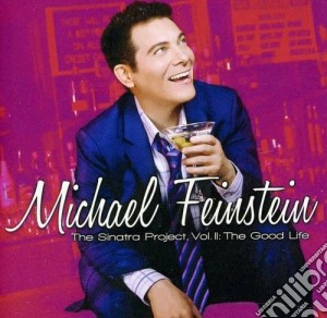 Michael Feinstein - The Sinatra Project, Vol. II: The Good Life cd musicale di Michael Feinstein