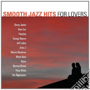 Smooth Jazz Hits For Lovers cd musicale di Artisti Vari