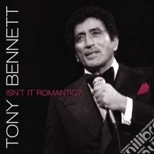 Tony Bennett - Isn't It Romantic? cd musicale di Tony Bennet