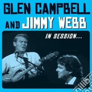 Glen Campbell & Jimmy Webb - In Session (Cd+Dvd) cd musicale di Campbell/webb