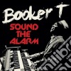 Booker T. - Sound The Alarm cd