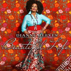 Dianne Reeves - Beautiful Life cd musicale di Dianne Reeves