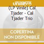 (LP Vinile) Cal Tjader - Cal Tjader Trio vinile