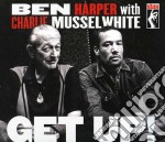 Ben Harper & Charlie Musselwhite - Get Up! (Deluxe Edition) (Cd+Dvd)