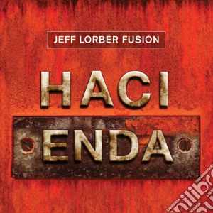 Jeff Lorber Fusion - Hacienda cd musicale di Jeff Lorber