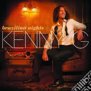 Kenny G - Brazilian Nights cd musicale di G Kenny