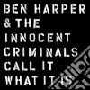 Ben Harper & The Innocent Criminals - Call It Wat It Is cd