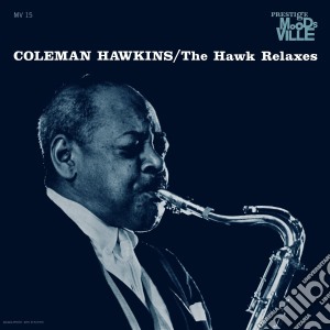 (LP Vinile) Coleman Hawkins - The Hawk Relaxes lp vinile di Coleman Hawkins