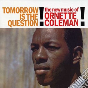(LP Vinile) Ornette Coleman - Tomorrow Is The Question! lp vinile di Omette Coleman