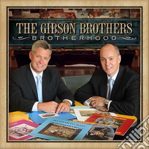 Gibson Brothers (The) - Brotherhood cd musicale di Gibson Brothers