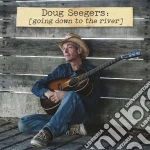 Doug Seegers - Going Down To The River cd
