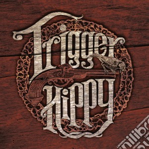 Trigger Hippy - Trigger Hippy cd musicale di Hippy Trigger